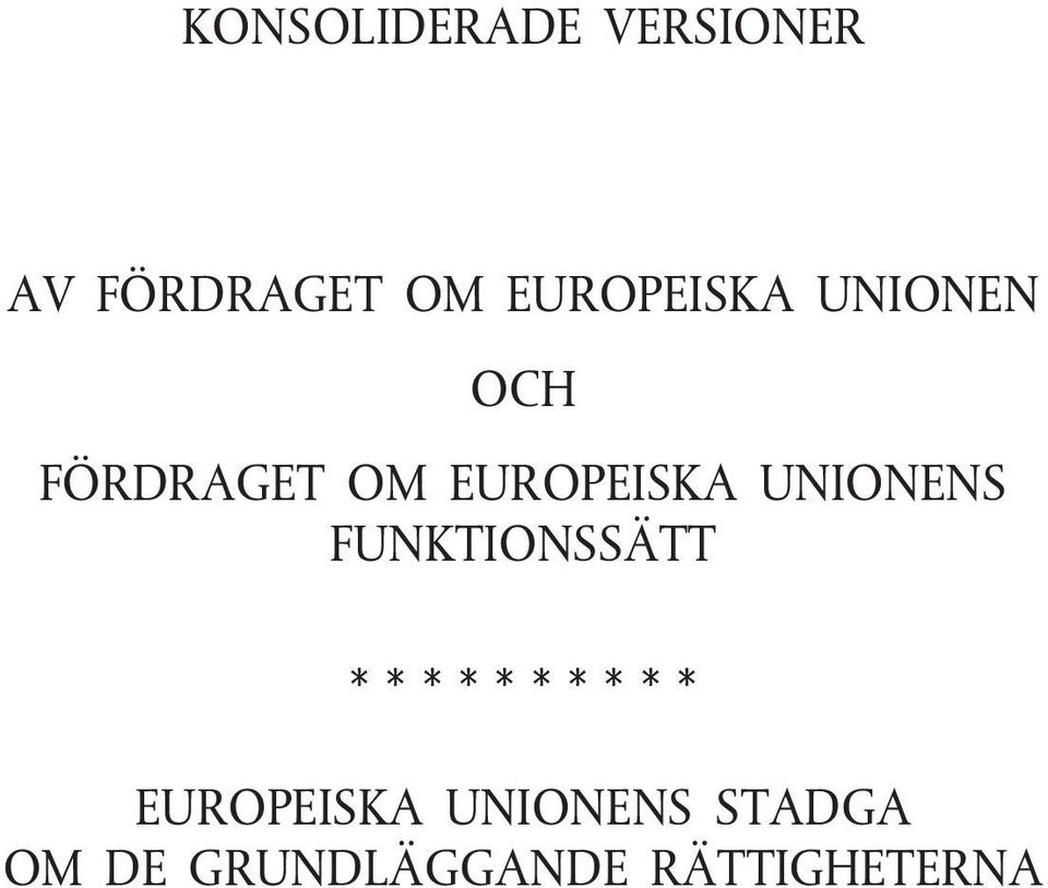 FÖRDRAGET OM EUROPEISKA UNIONENS FUNKTIONSSÄTT Pr + Bil **********