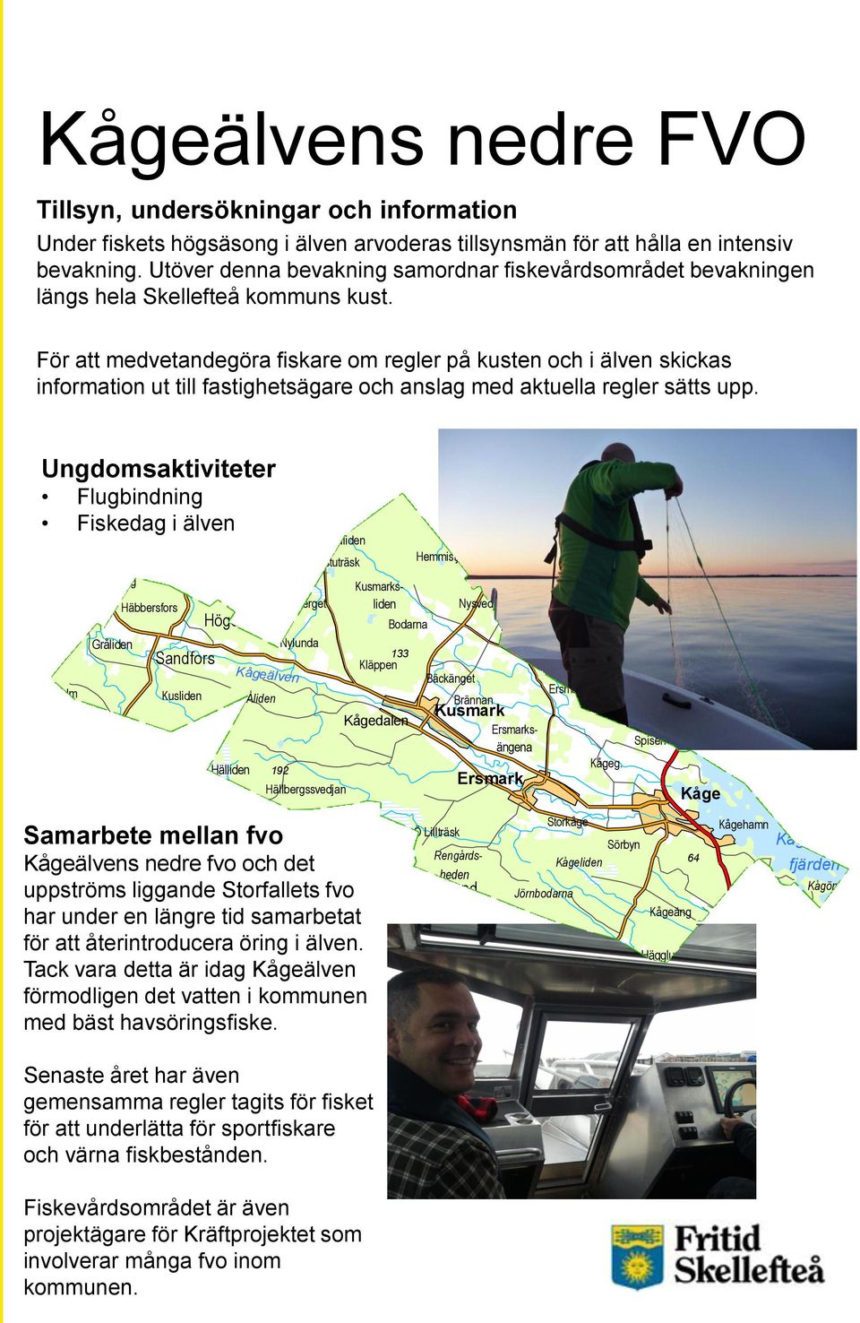 Kusmarks rn Träskbacken Källdal Nordsvidjan Nyheden Inre-Stormark Dalbäck Storkågeträsket Storkågeträsk Bodalen öglund Ungdomsaktiviteter 153 212 Skurudal Bastulidberget Brännkläppen Flugbindning