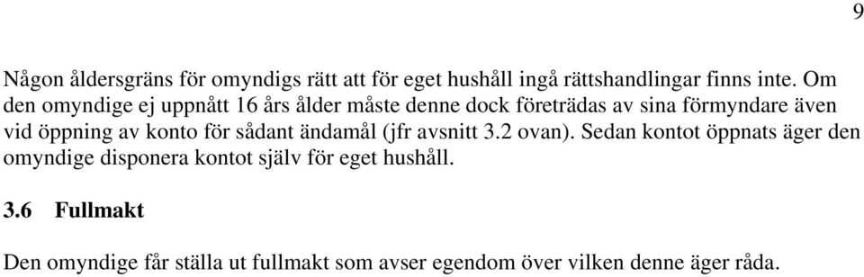 av konto för sådant ändamål (jfr avsnitt 3.2 ovan).