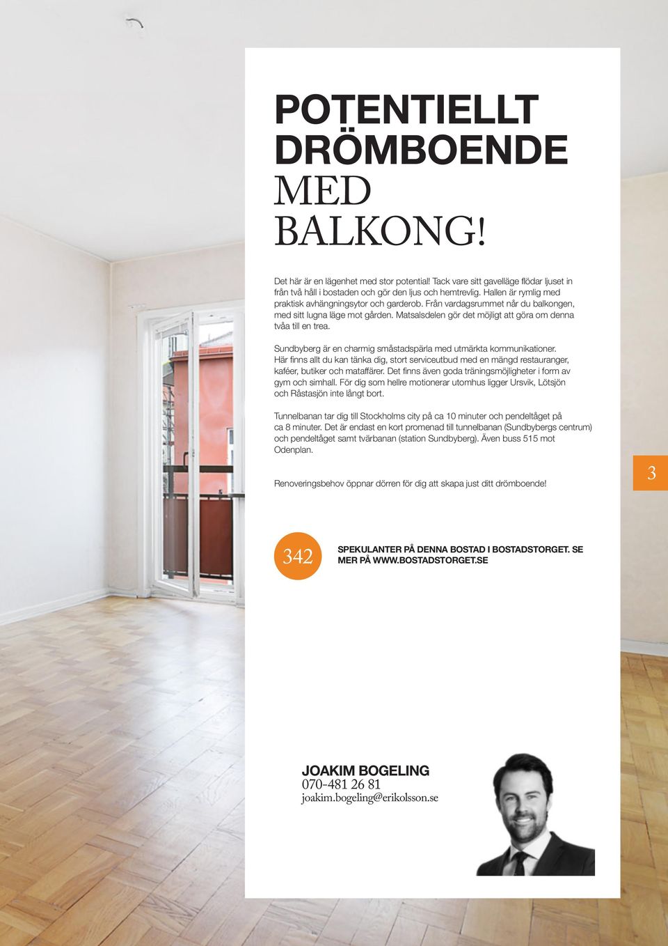 Sundbyberg är en charmig småstadspärla med utmärkta kommunikationer. Här finns allt du kan tänka dig, stort serviceutbud med en mängd restauranger, kaféer, butiker och mataffärer.