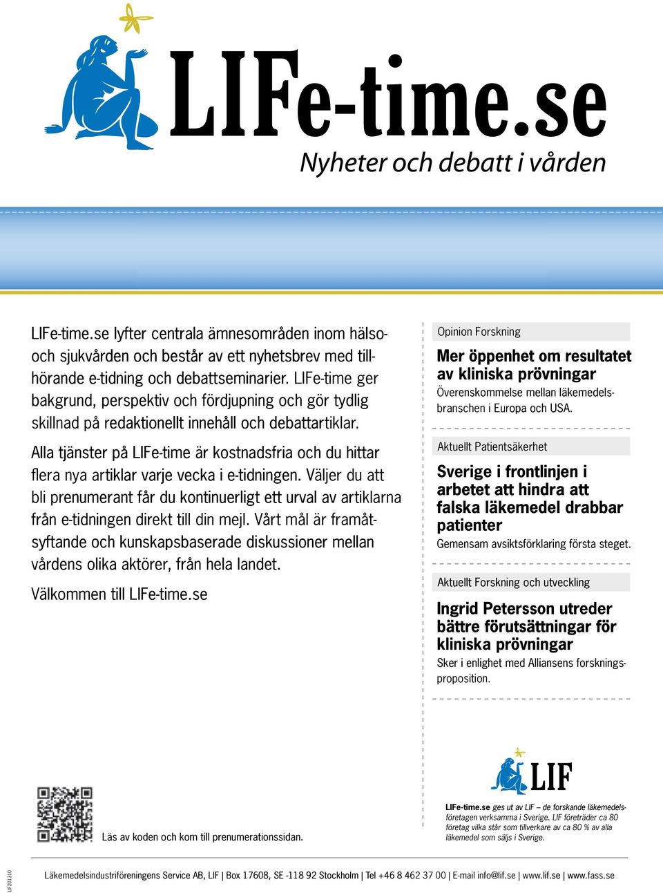 Alla tjänster på LIFe-time är kostnadsfria och du hittar flera nya artiklar varje vecka i e-tidningen.