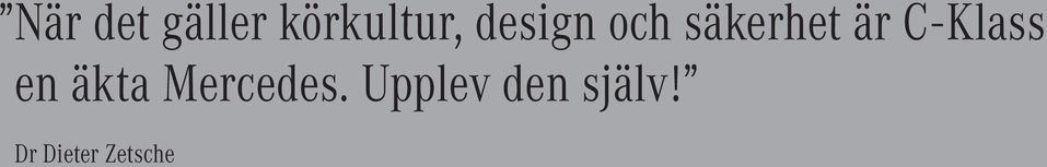 Klass en äkta Mercedes.
