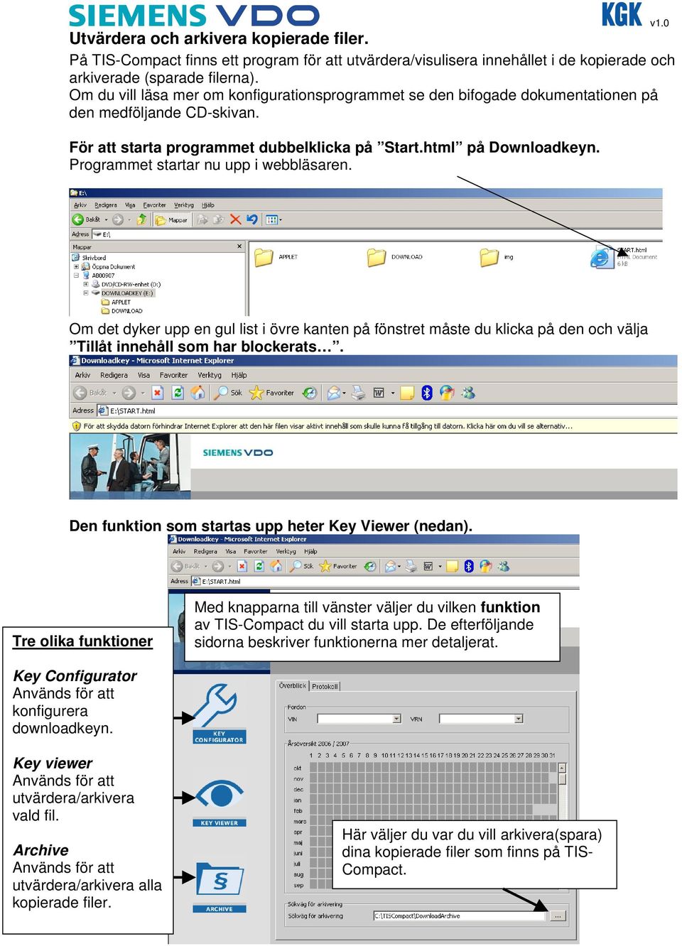 Programmet startar nu upp i webbläsaren. Om det dyker upp en gul list i övre kanten på fönstret måste du klicka på den och välja Tillåt innehåll som har blockerats.