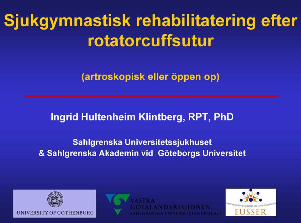 Ingrid Hultenheim Klintberg, RPT, PhD Sahlgrenska