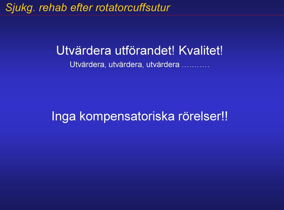 Utvärdera, utvärdera,