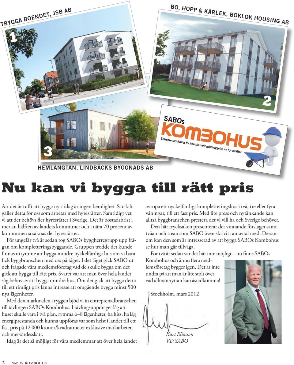 Det är bostadsbrist i mer än hälften av landets kommuner och i nära 70 procent av kommunerna saknas det hyresrätter.