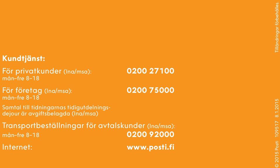 avgiftsbelagda (lna/msa) Transportbeställningar för avtalskunder (lna/msa): mån fre
