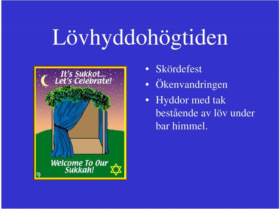 Ökenvandringen Hyddor