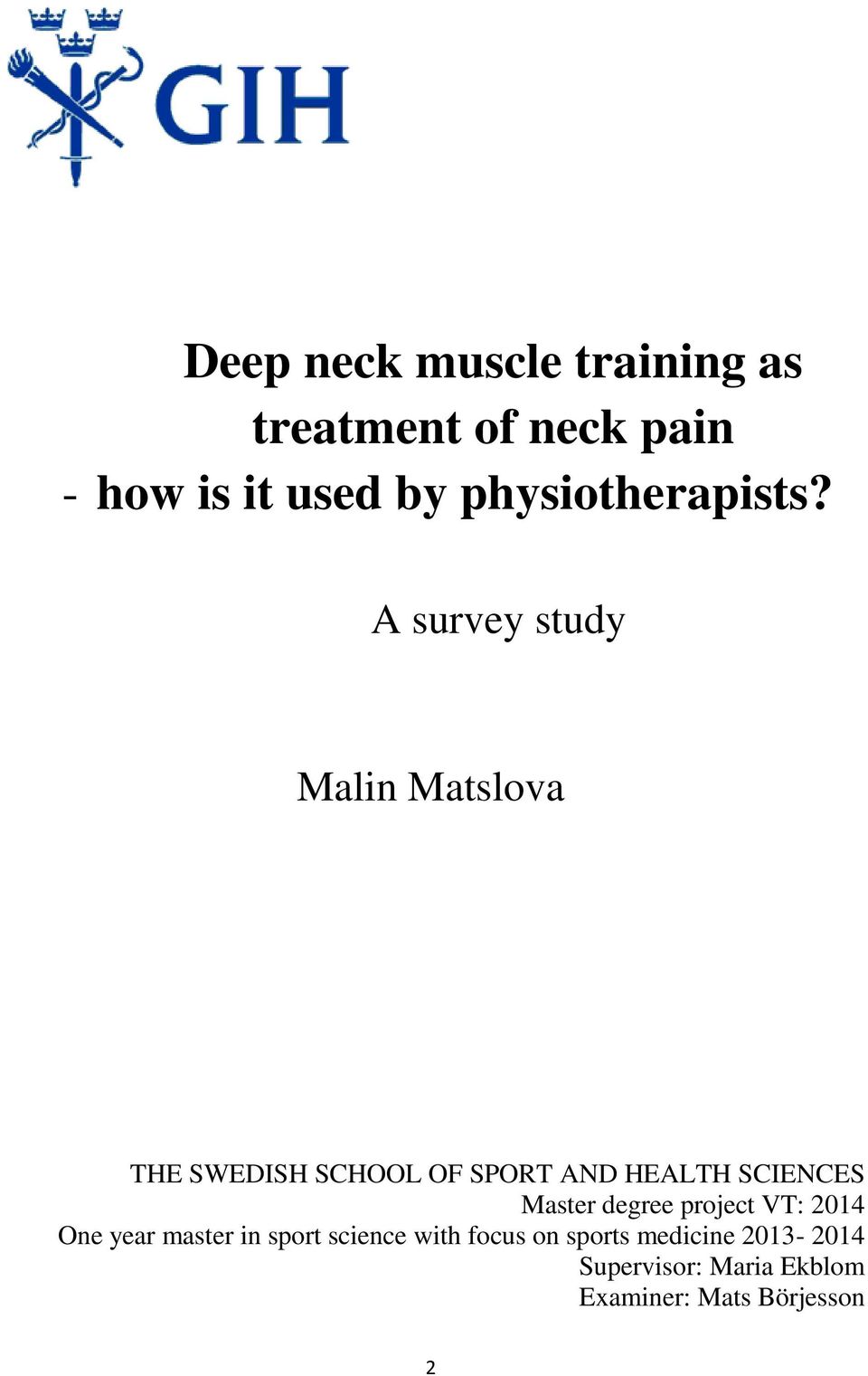 A survey study Malin Matslova THE SWEDISH SCHOOL OF SPORT AND HEALTH SCIENCES