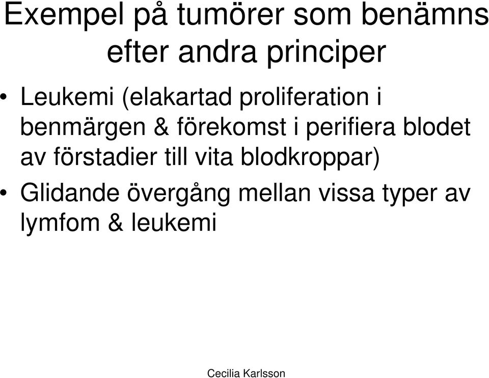 förekomst i perifiera blodet av förstadier till vita