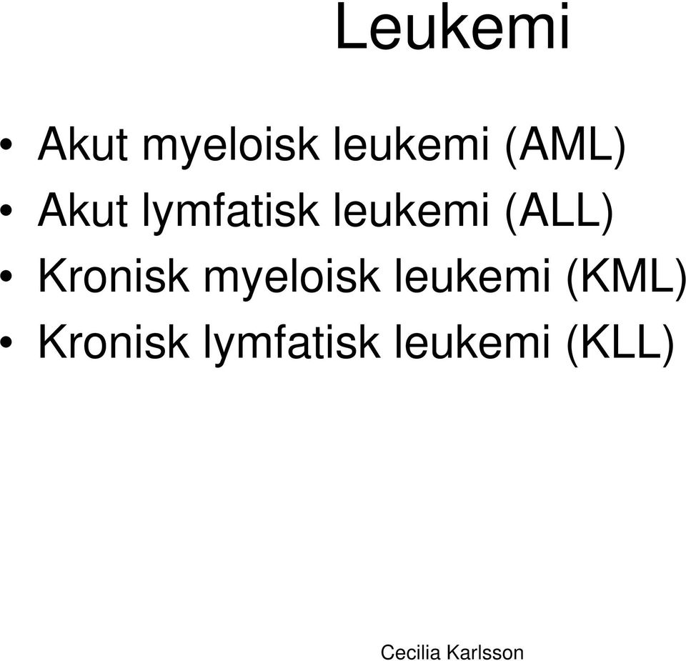 (ALL) Kronisk myeloisk leukemi