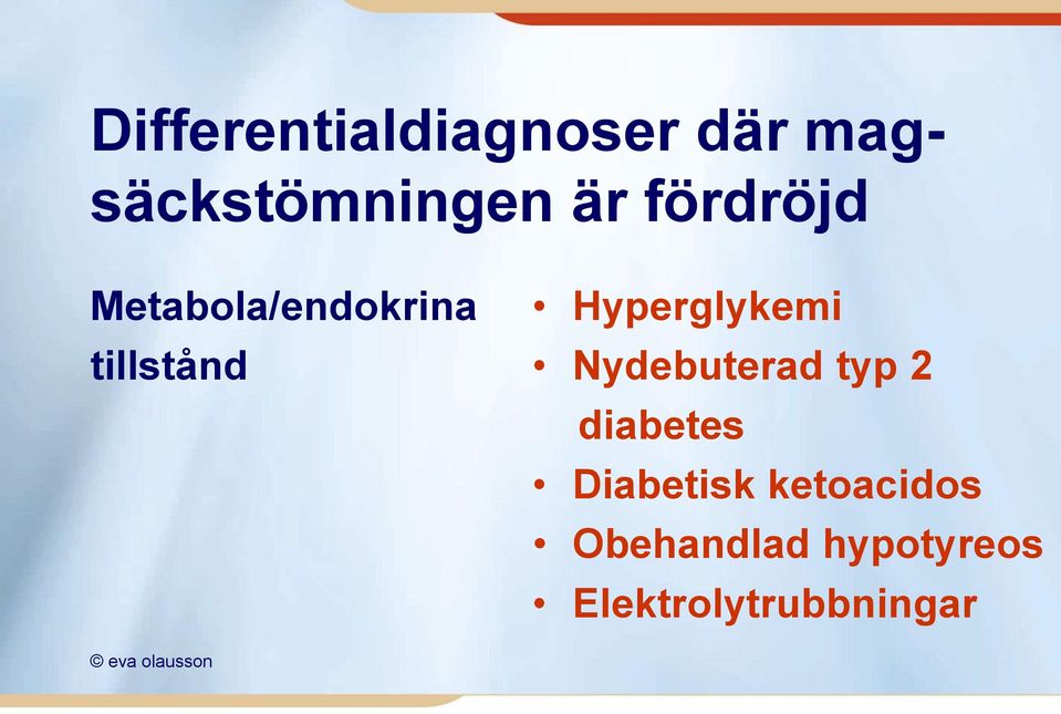 Nydebuterad typ 2 diabetes Diabetisk ketoacidos