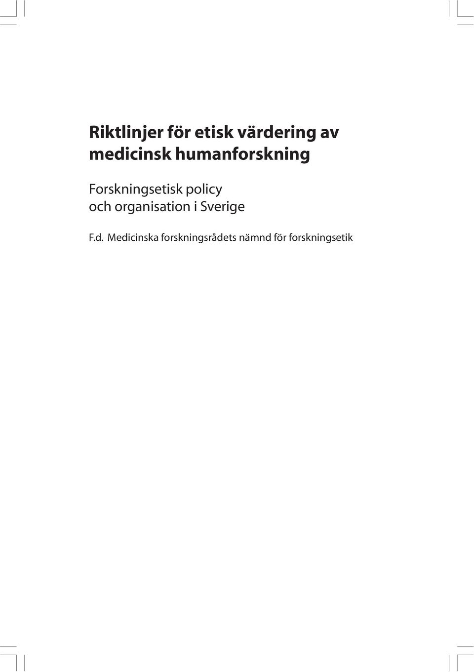 policy och organisation i Sverige F.d.