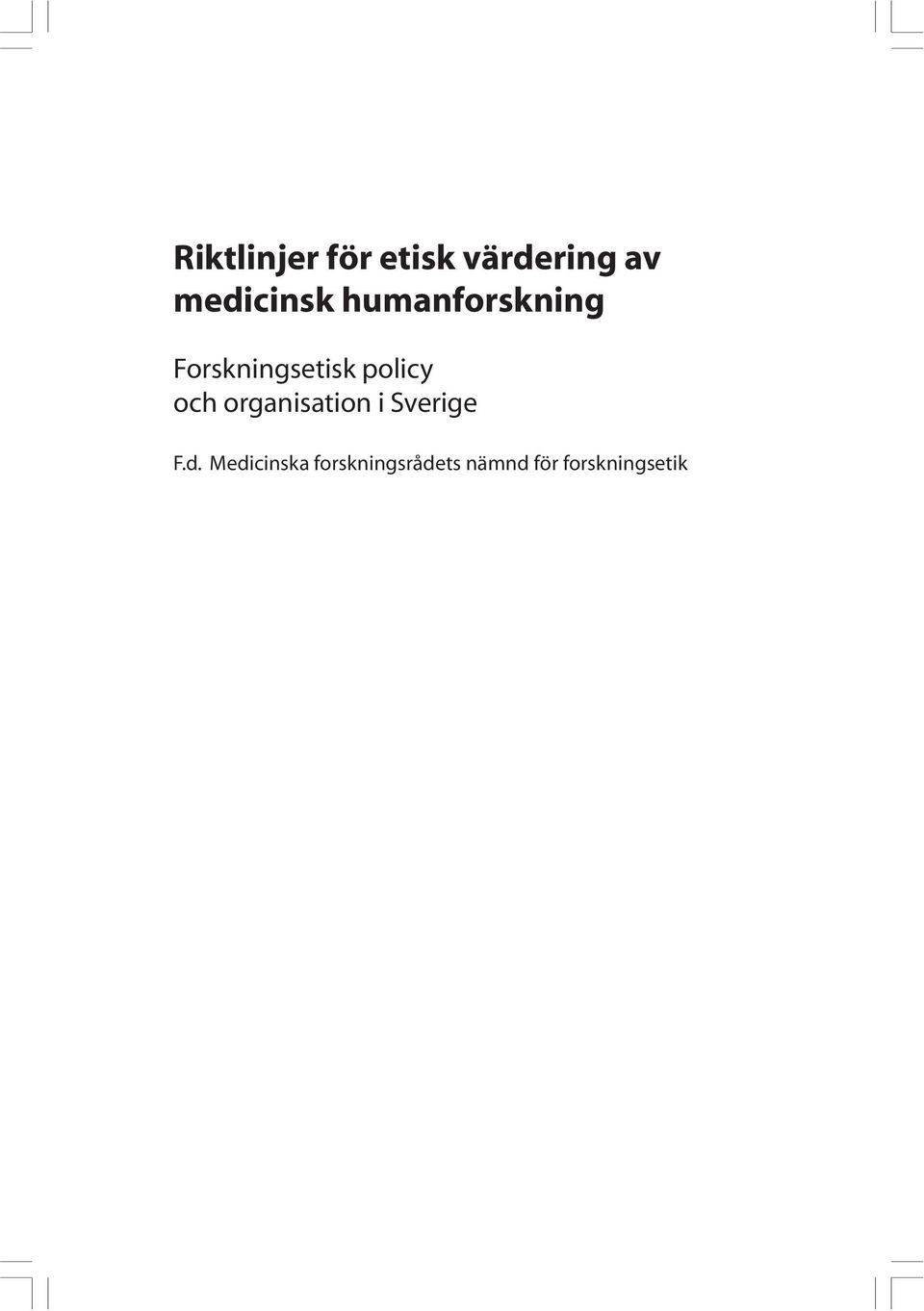 policy och organisation i Sverige F.d.