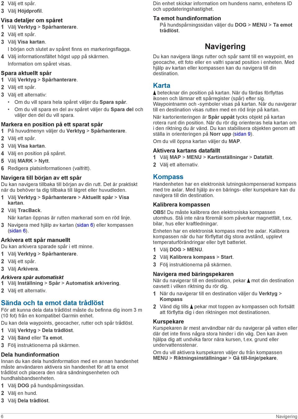3 Välj ett alternativ: Om du vill spara hela spåret väljer du Spara spår. Om du vill spara en del av spåret väljer du Spara del och väljer den del du vill spara.