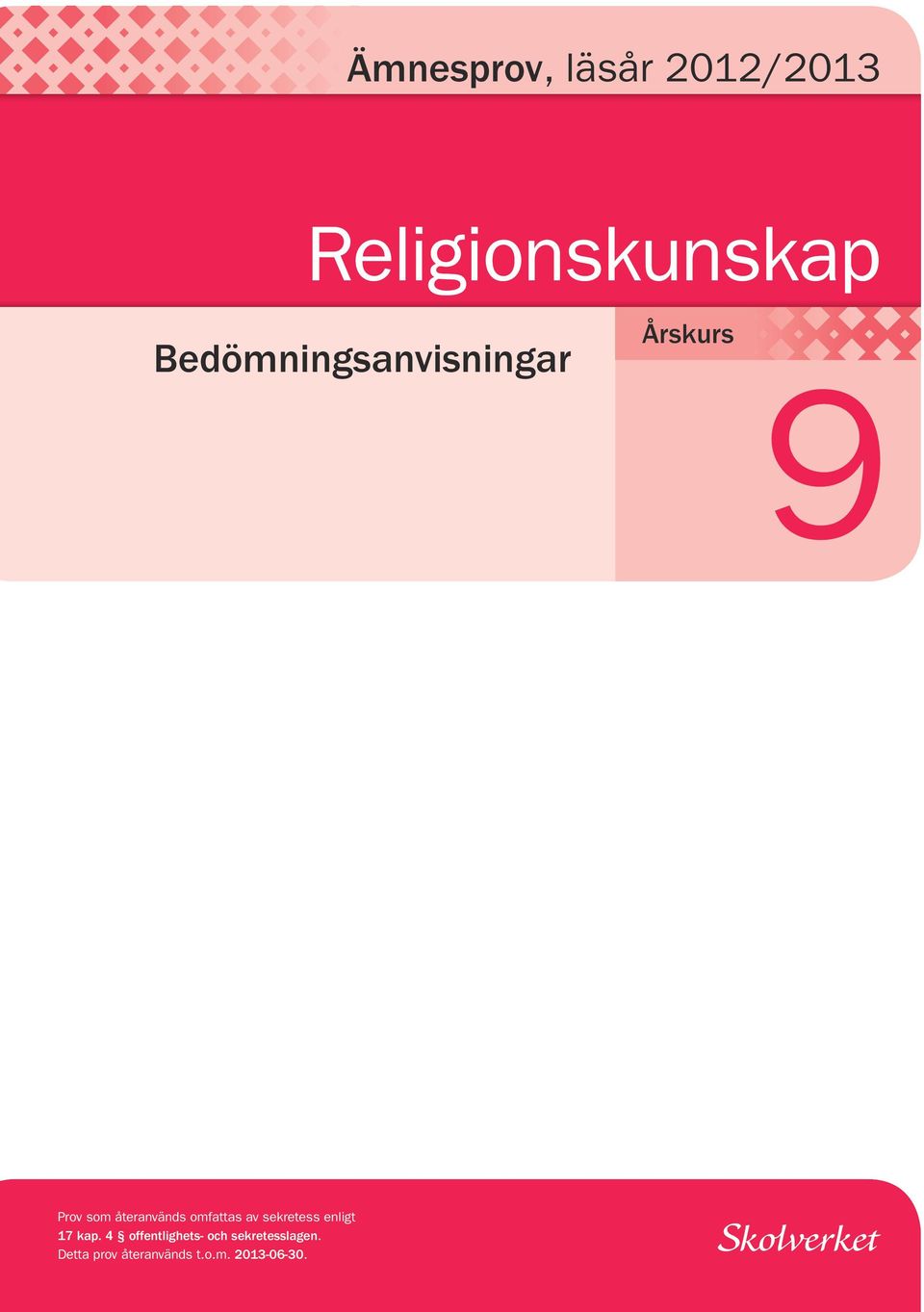 omfattas av sekretess enligt 17 kap.