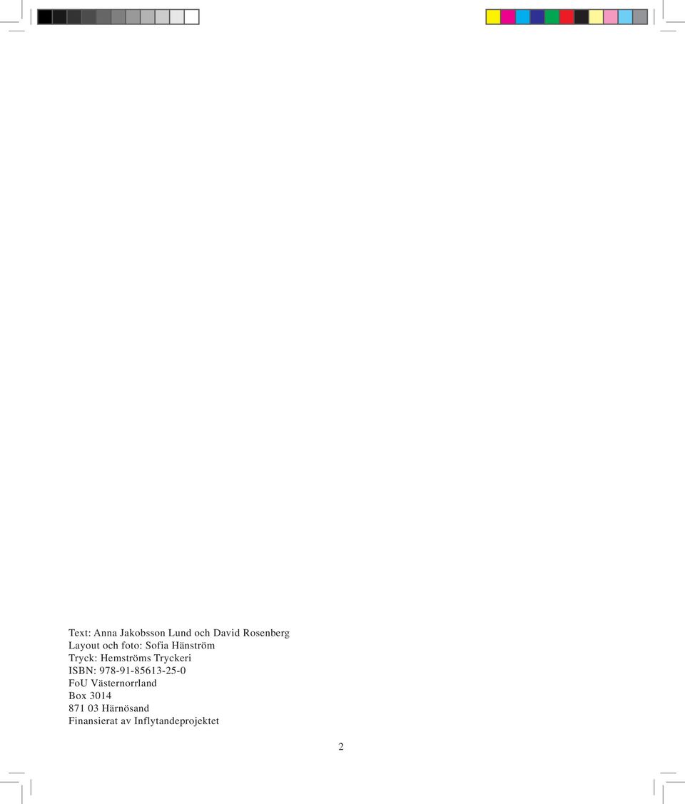 Tryckeri ISBN: 978-91-85613-25-0 FoU Västernorrland