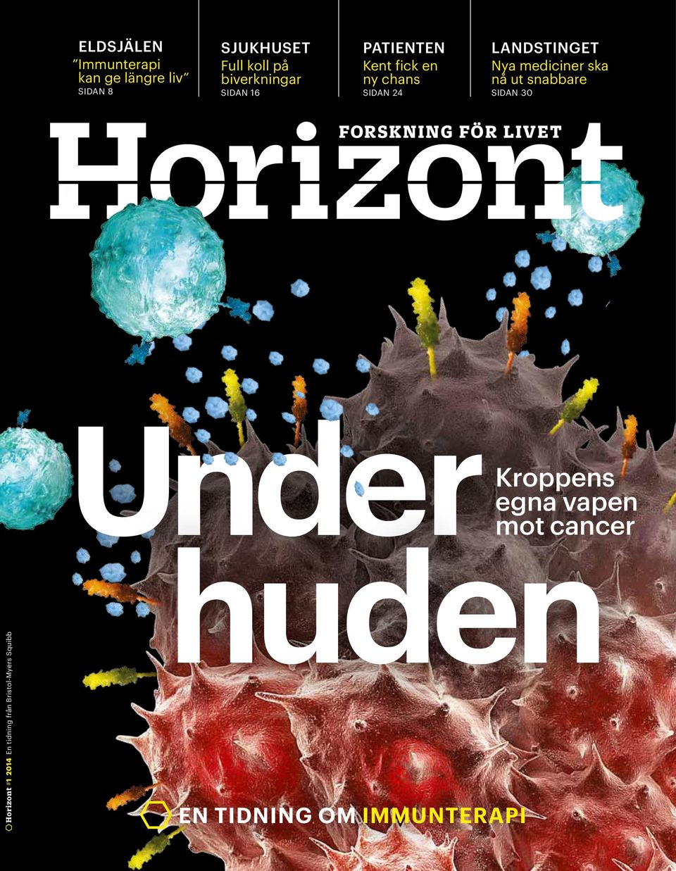 Nya mediciner ska nå ut snabbare sidan 30 Horizont #1 2014 En tidning från