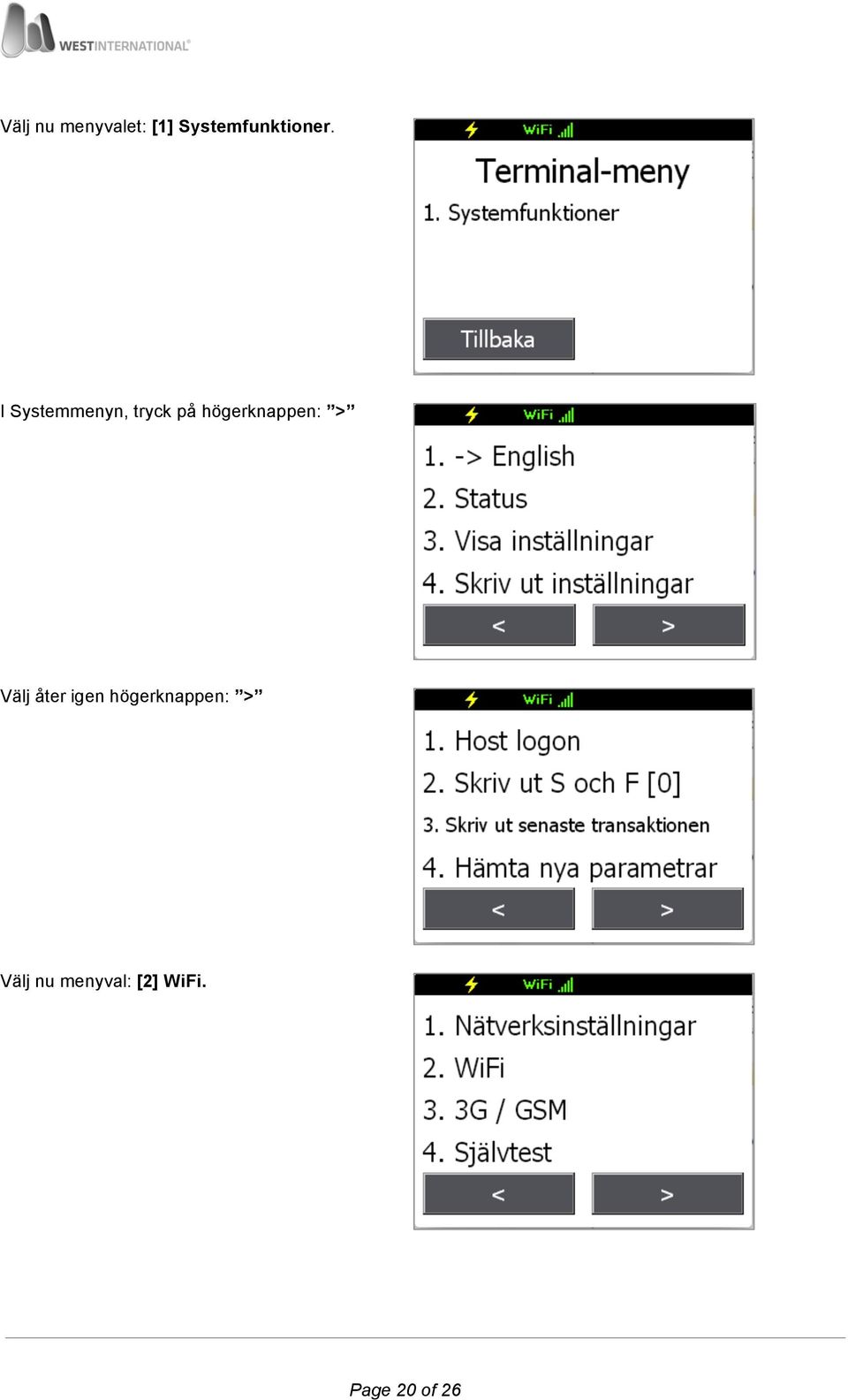 I Systemmenyn, tryck på högerknappen: