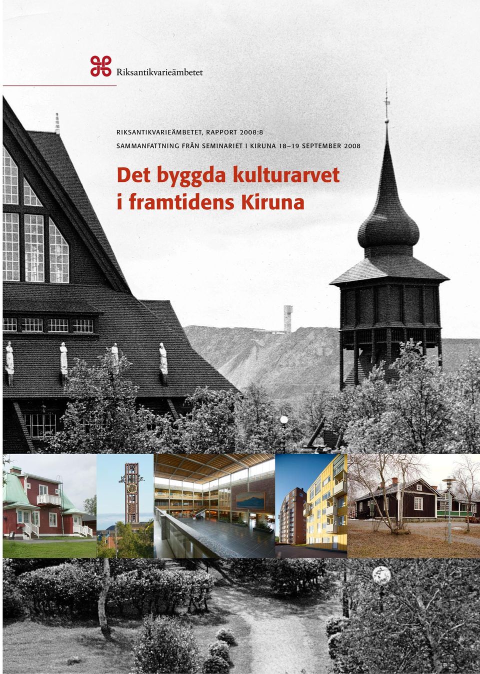 För att diskutera dessa frågor inbjöd Riksantikvarieämbetet i samråd med Länsstyrelsen i Norrbottens län och Norrbottens museum samt Kiruna kommun