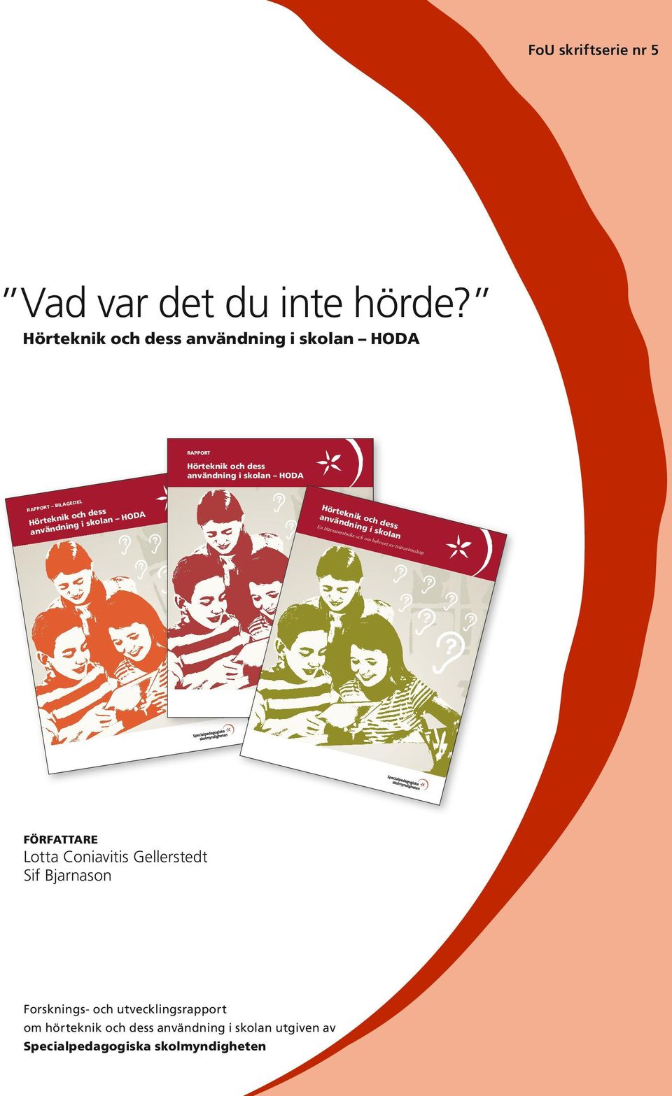 nik och HODA Hörtek ing i skolan n använd Hört e anvä knik och ndnin d g i s ess teratu kola rstudi e och n om be En lit