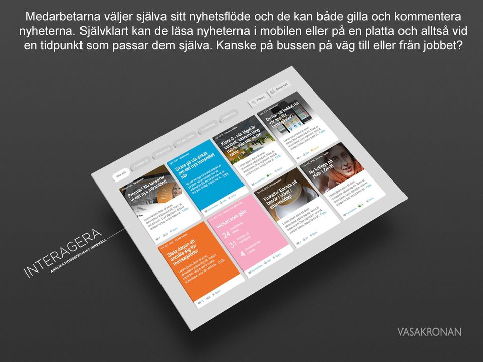 Självklart kan de läsa nyheterna i mobilen eller på en platta
