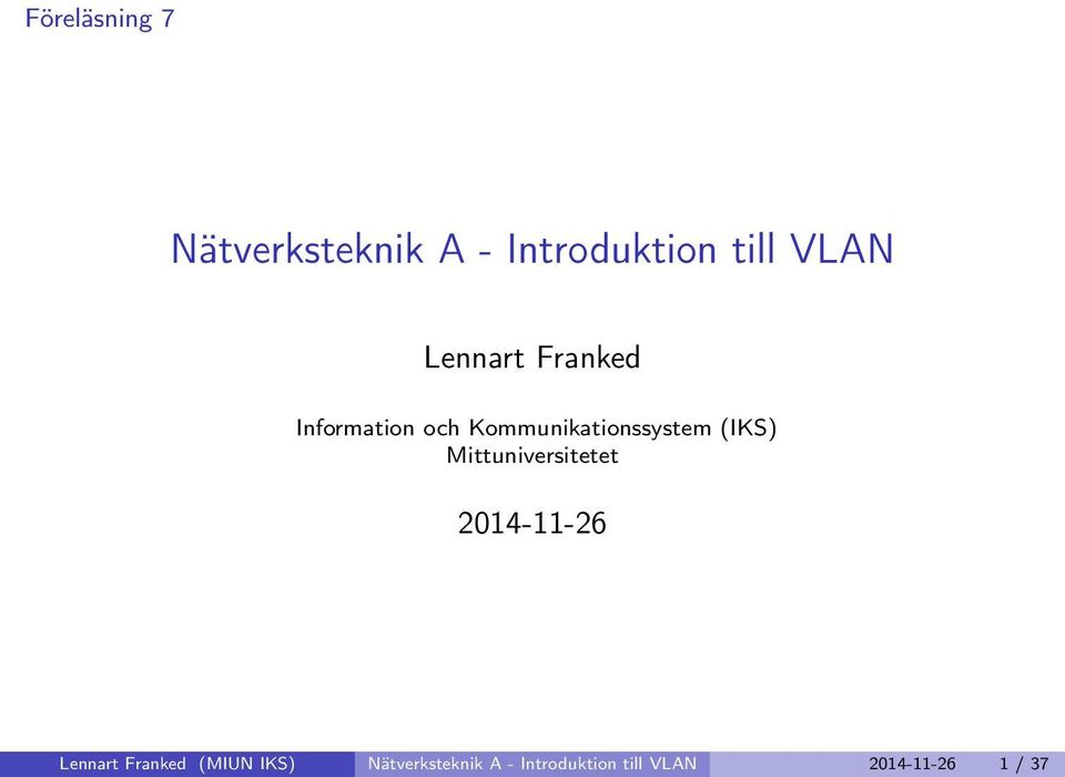 (IKS) Mittuniversitetet 2014-11-26 Lennart Franked (MIUN