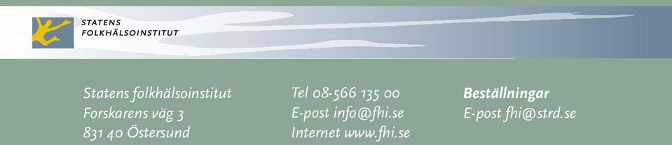 00 E-post info@fhi.se Internet www.