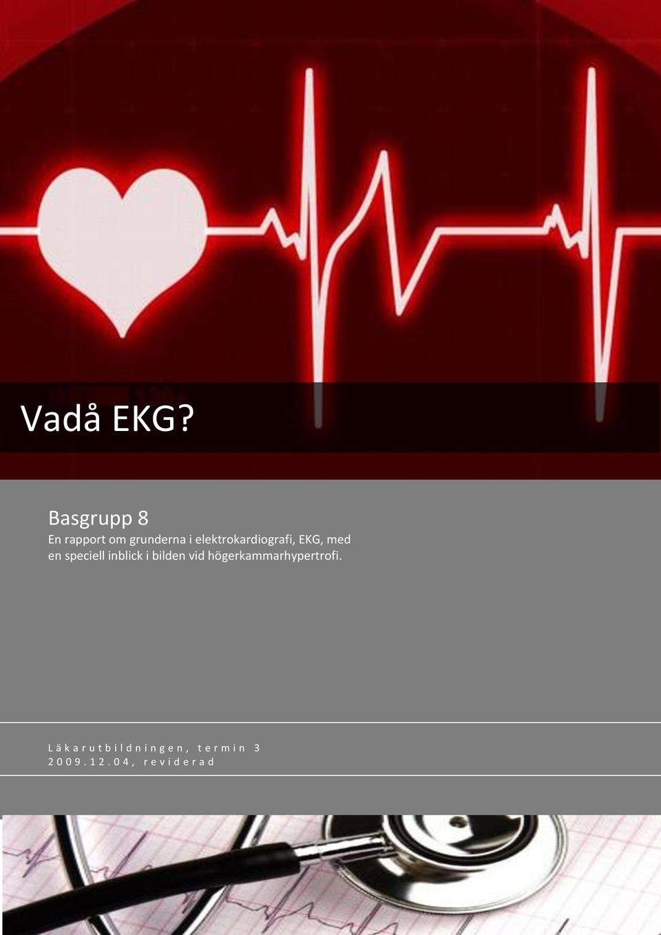 elektrokardiografi, EKG, med en speciell inblick i