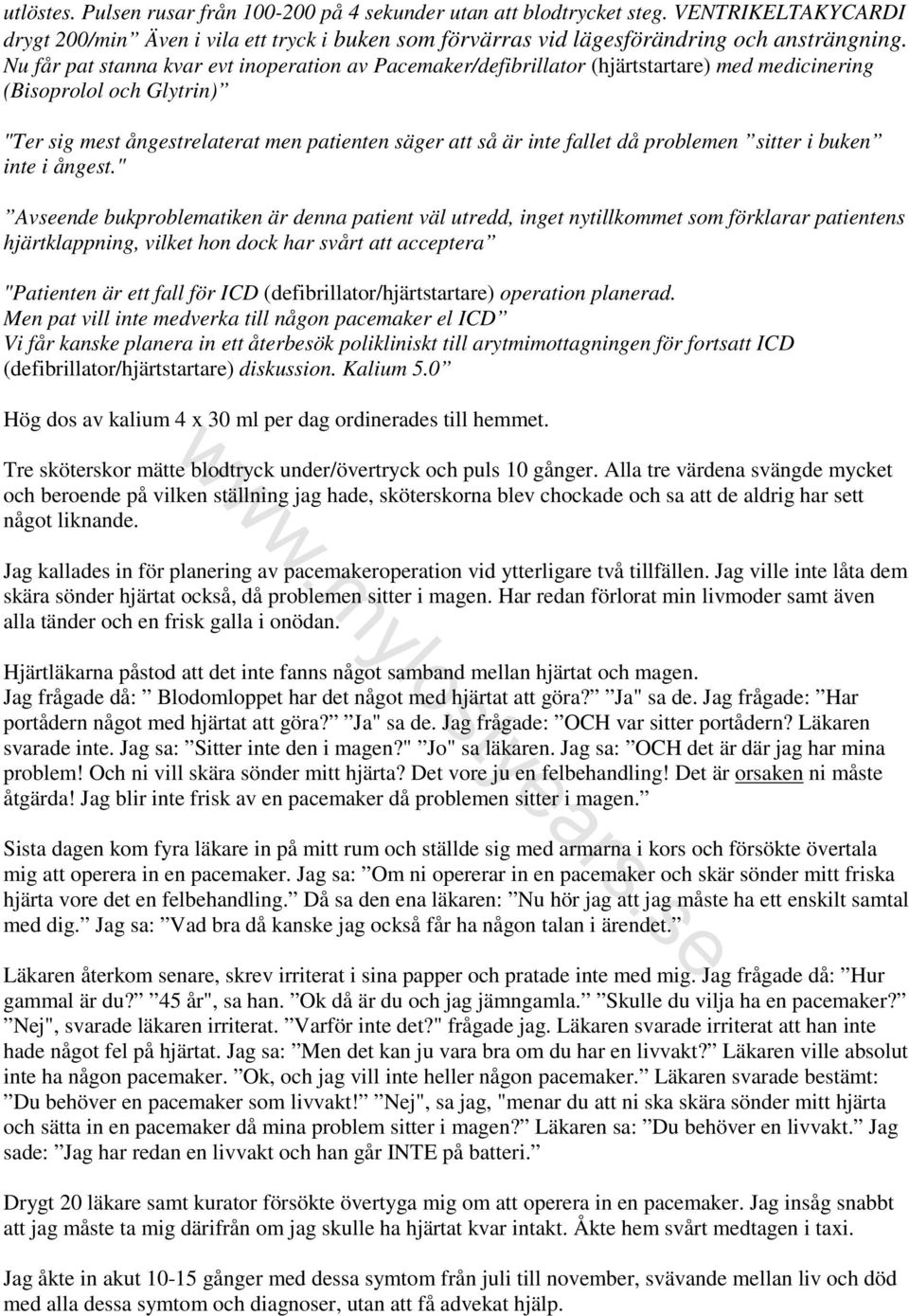 problemen sitter i buken inte i ångest.