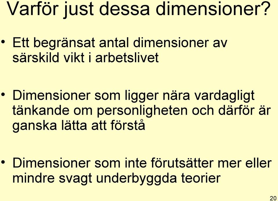 Dimensioner som ligger nära vardagligt tänkande om personligheten