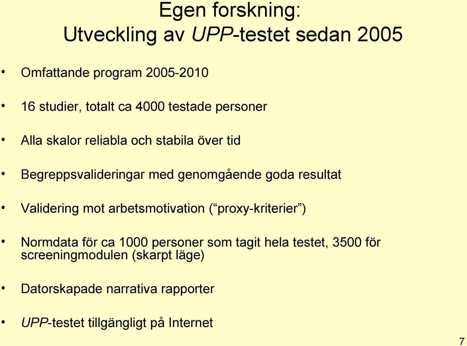 resultat Validering mot arbetsmotivation ( proxy-kriterier ) Normdata för ca 1000 personer som tagit hela