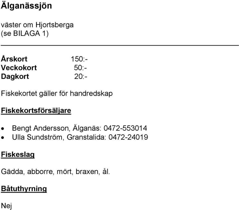 handredskap Bengt Andersson, Älganäs: 0472-553014 Ulla