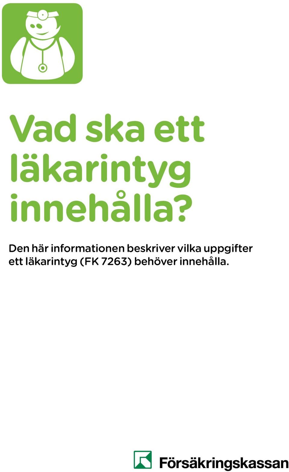 Den här informationen beskriver