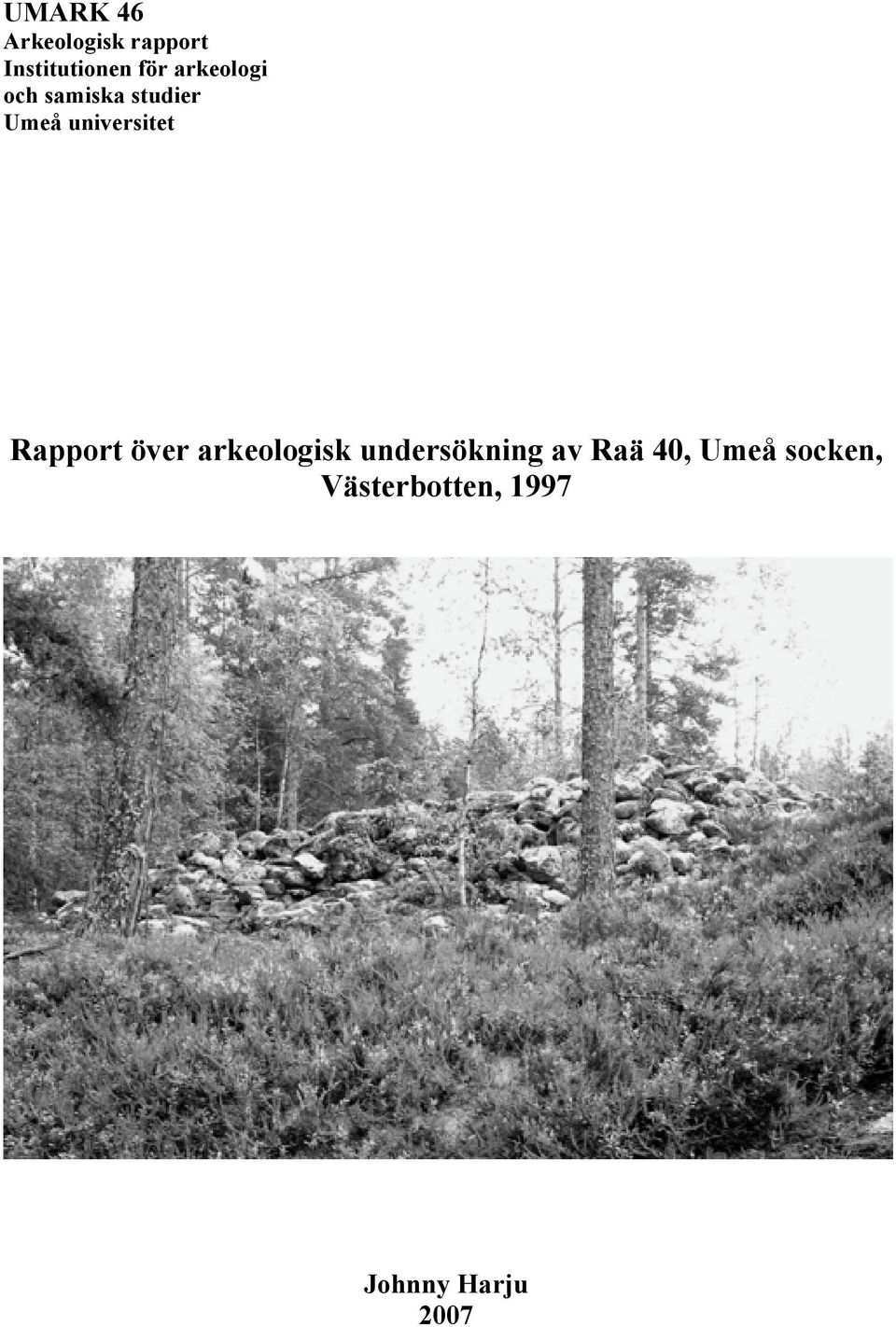 Rapport över arkeologisk undersökning av Raä