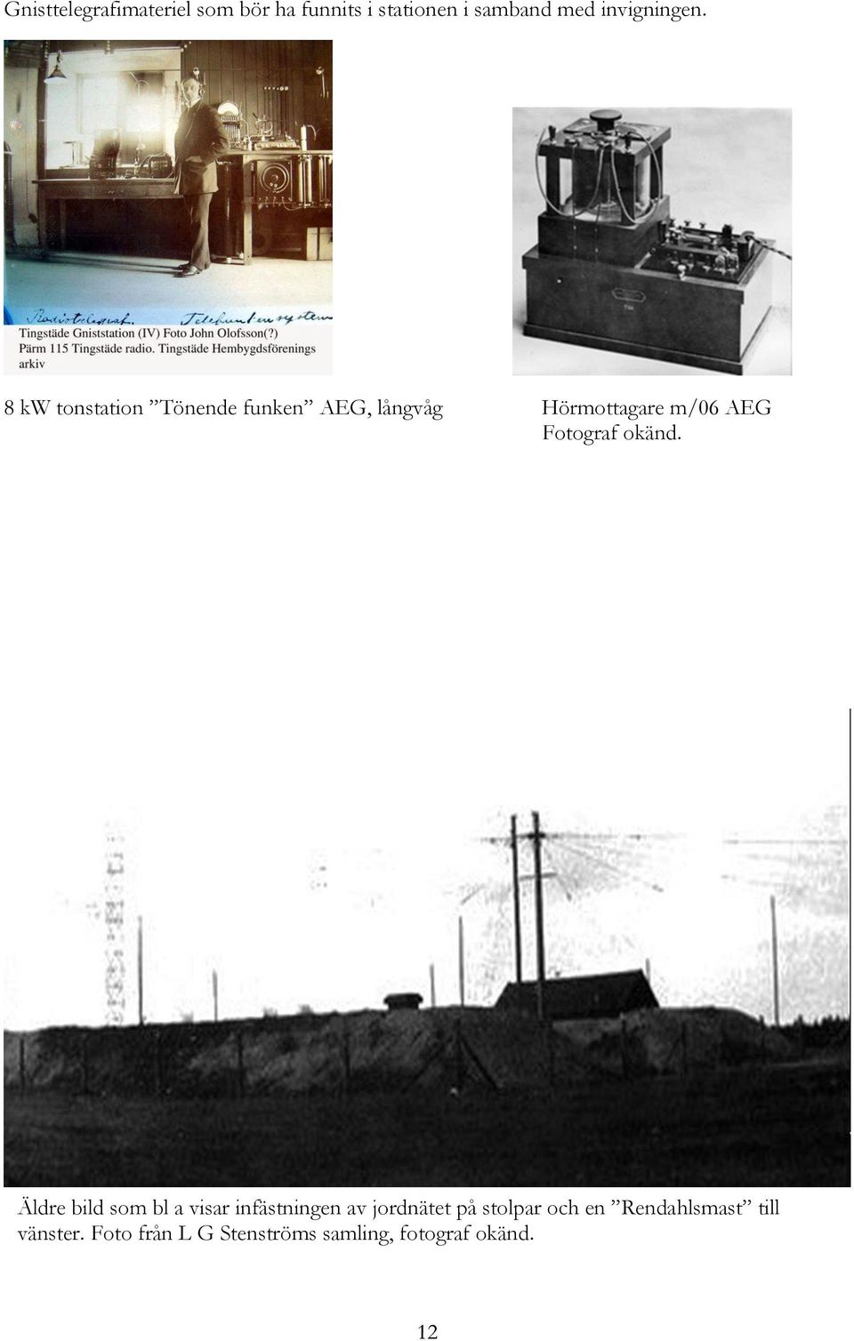 8 kw tonstation Tönende funken AEG, långvåg Hörmottagare m/06 AEG Fotograf