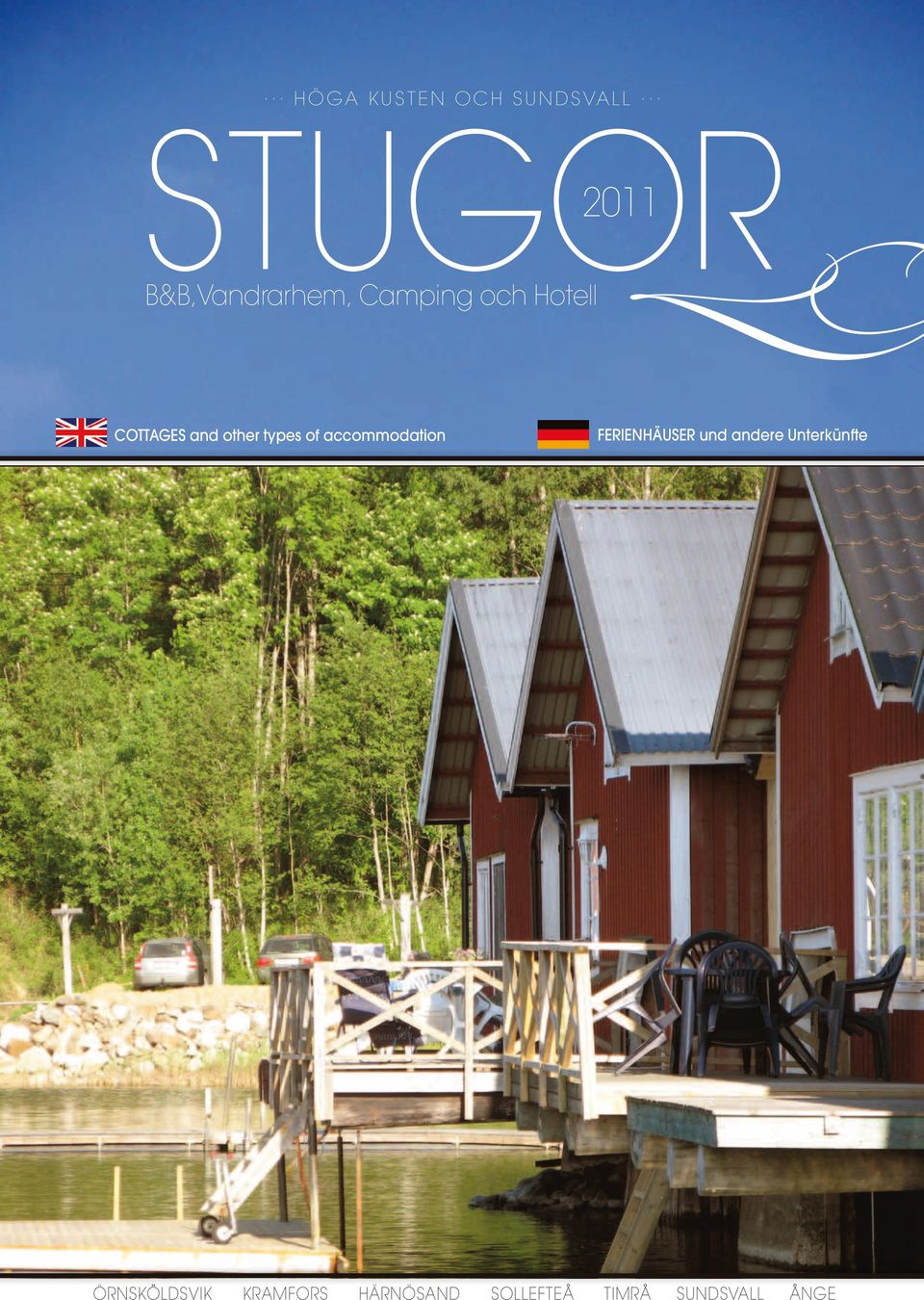 COTTAGES and other types of accommodation FERIENHÄUSER