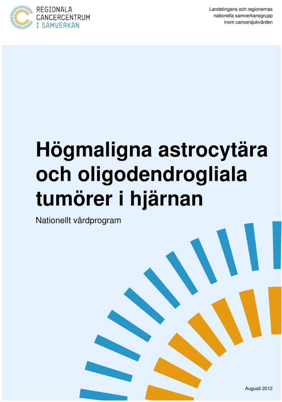 Högmaligna astrocytära och