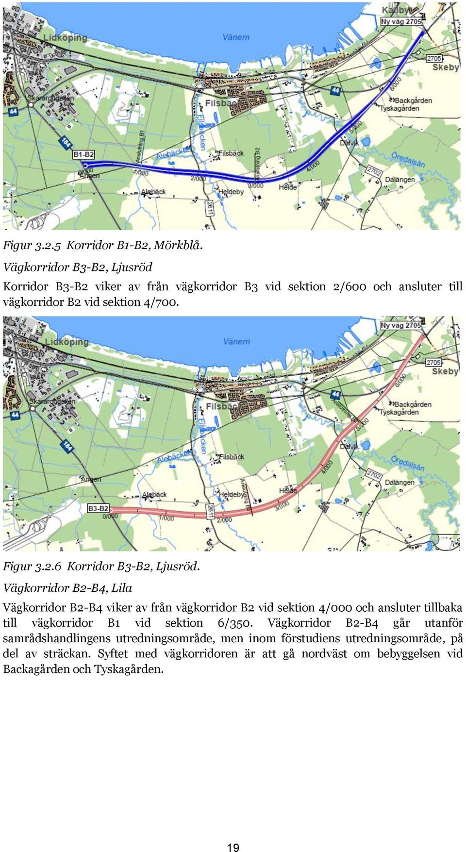 Figur 3.2.6 Korridor B3-B2, Ljusröd.