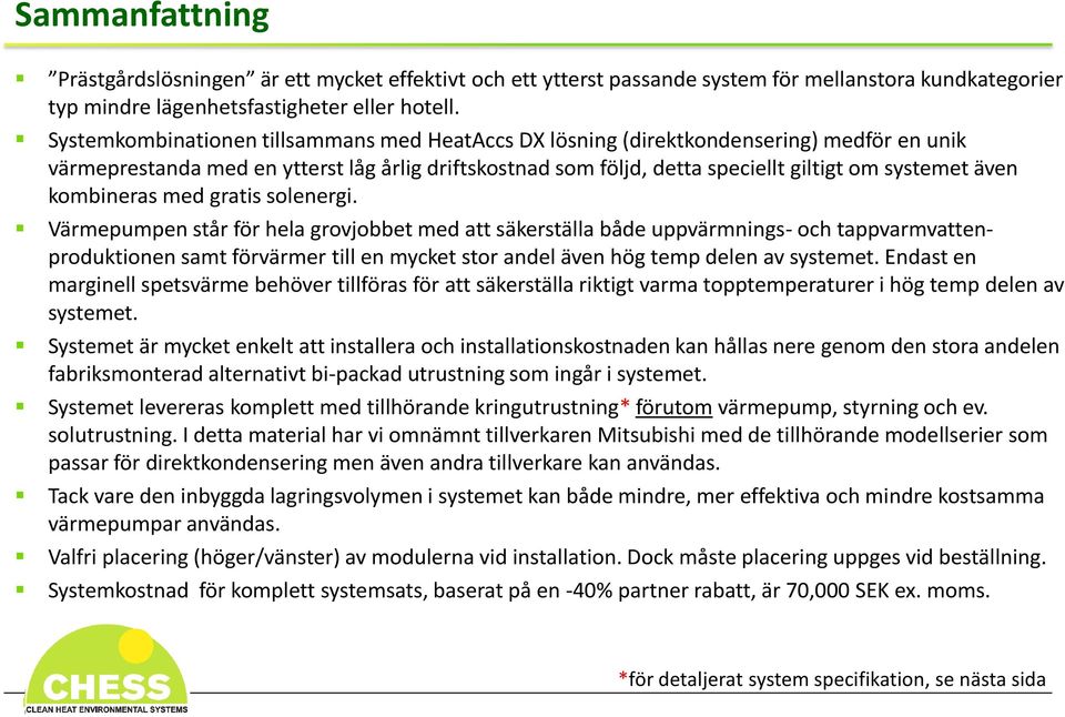 kombineras med gratis solenergi.