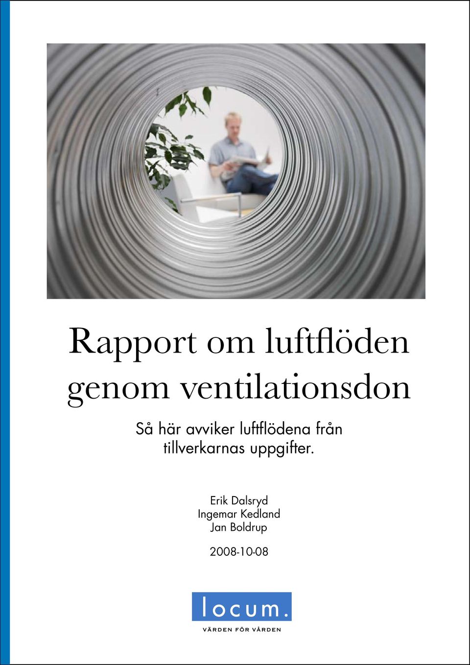 luftflödena från tillverkarnas