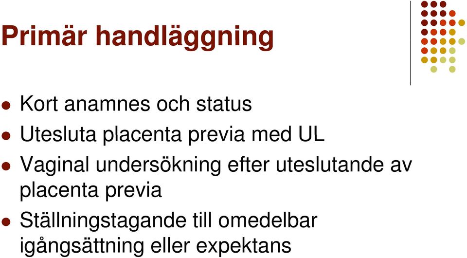 undersökning efter uteslutande av placenta previa