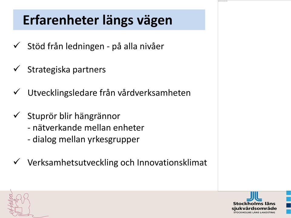 partners Utvecklingsledare från vårdverksamheten Stuprör blir hängrännor