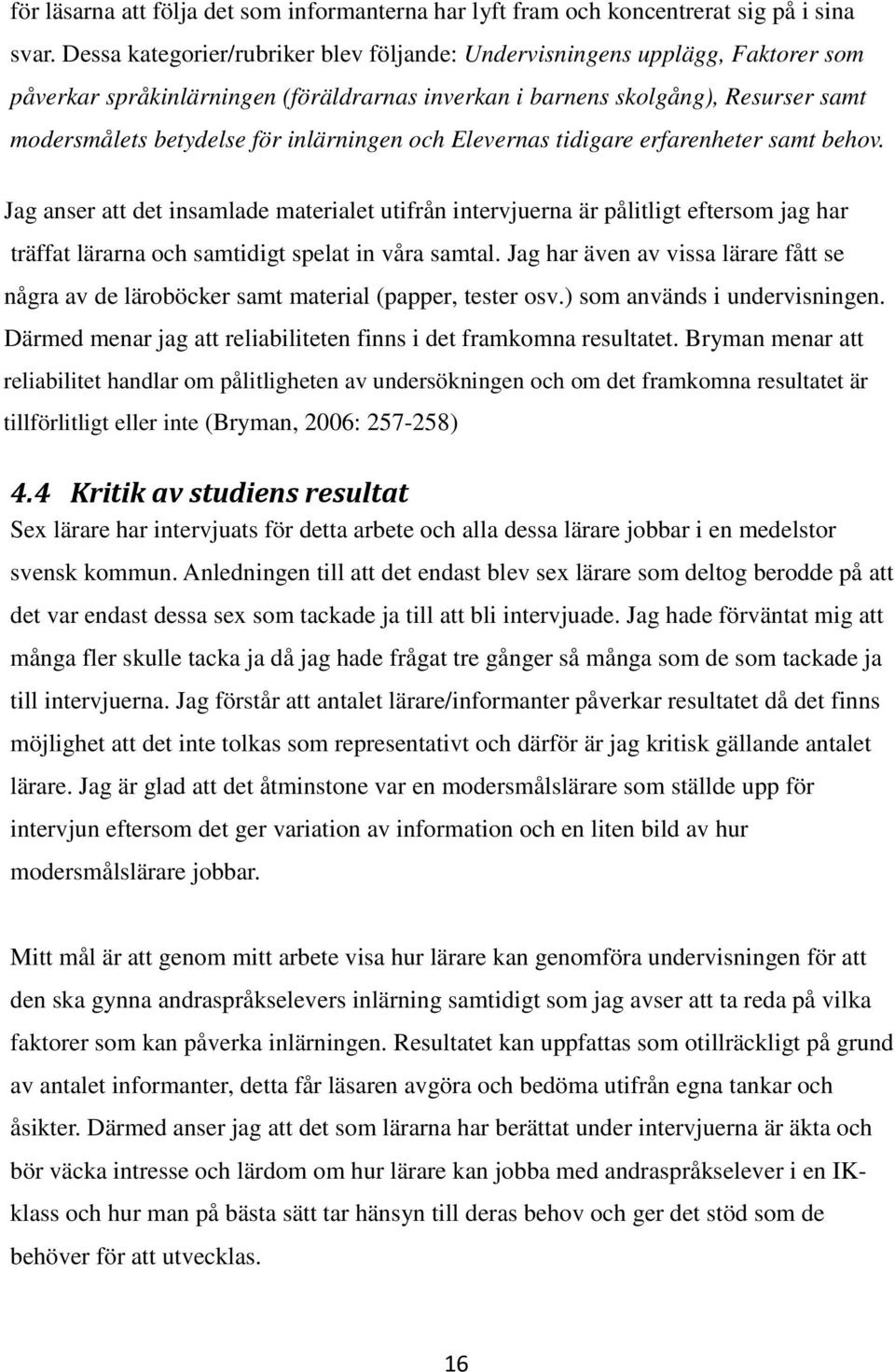 inlärningen och Elevernas tidigare erfarenheter samt behov.