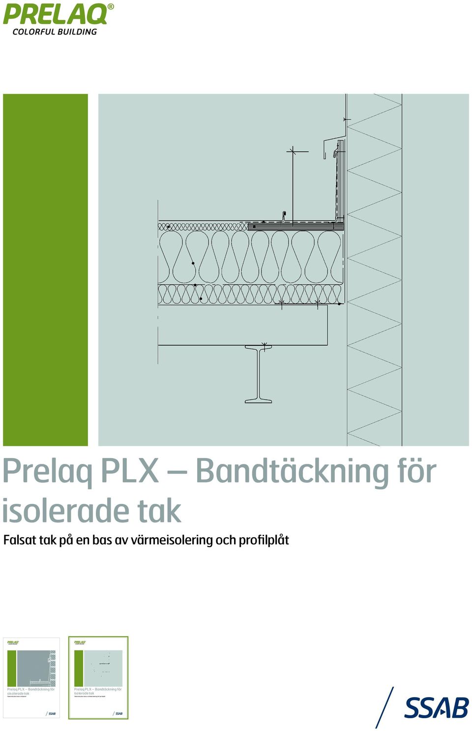 isolerade tak Falsat tak på en bas av  oisolerade tak Prelaq PLX