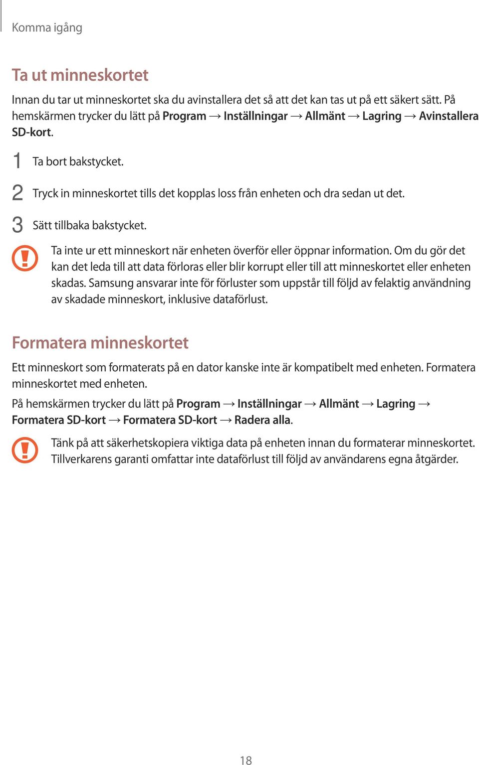 3 Sätt tillbaka bakstycket. Ta inte ur ett minneskort när enheten överför eller öppnar information.