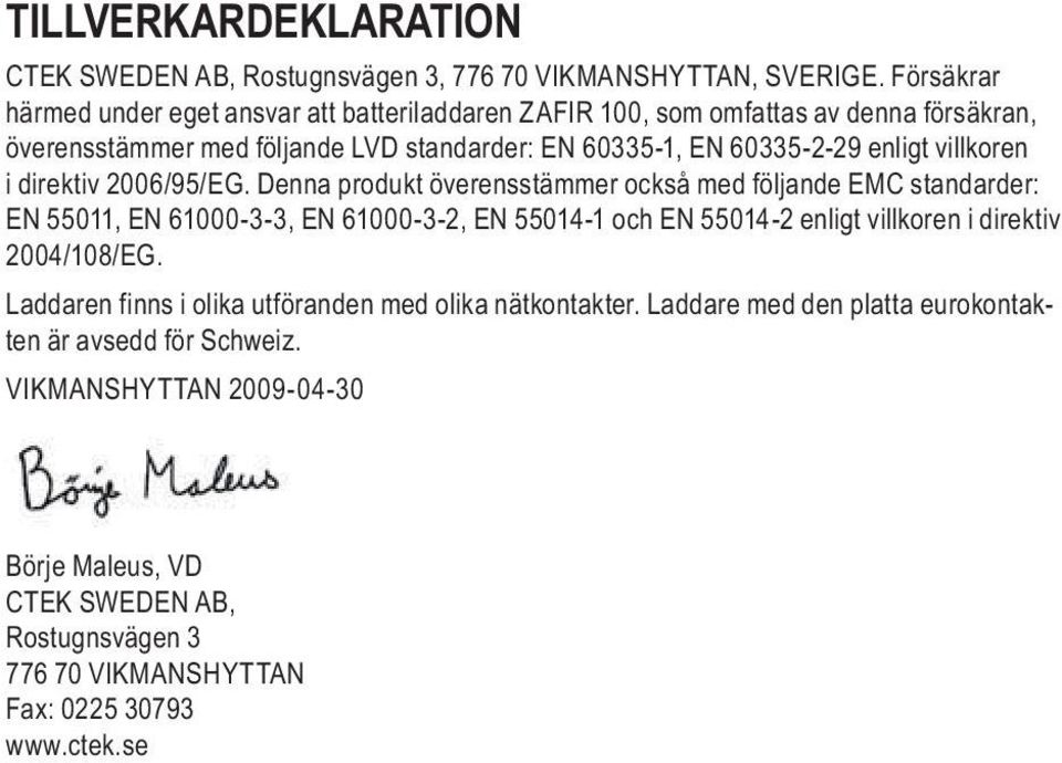 villkoren i direktiv 2006/95/EG.