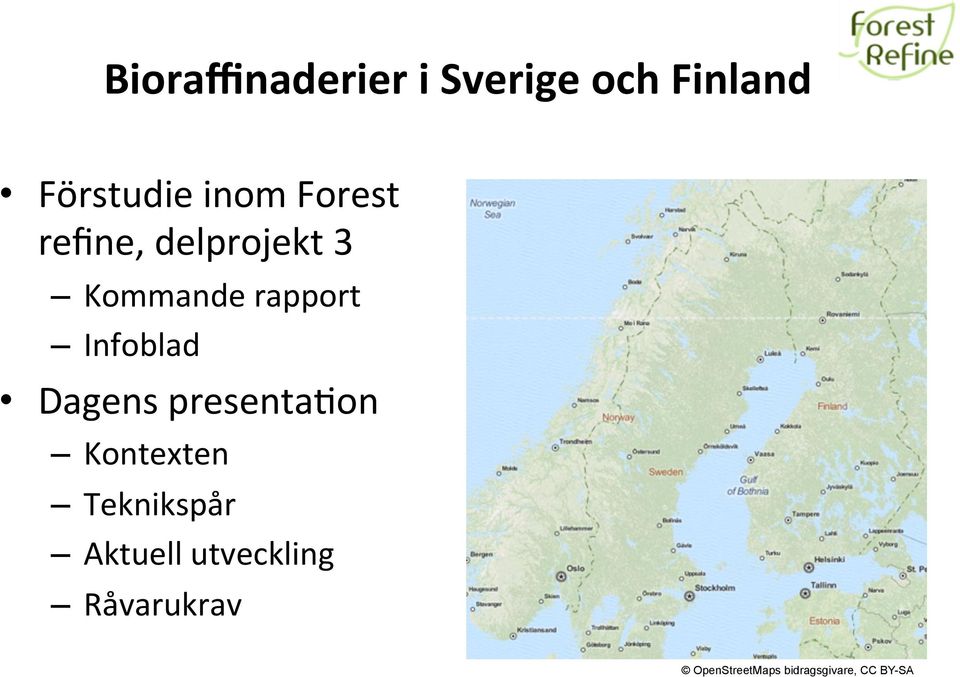 Dagens presenta=on Kontexten Teknikspår Aktuell