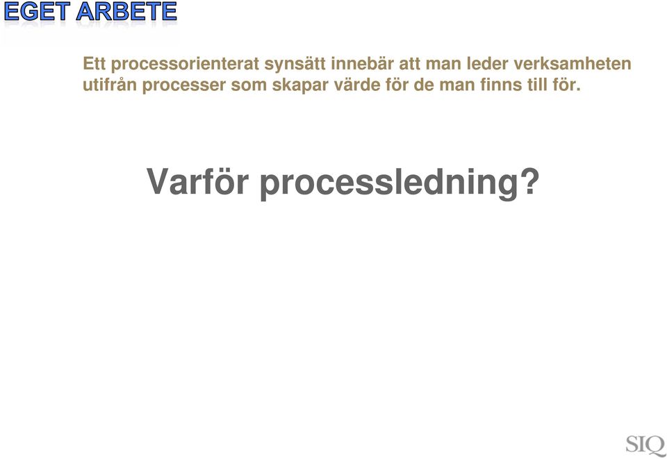 processer som skapar värde för de man