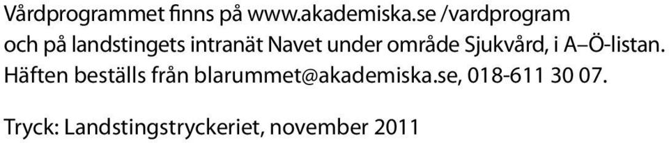 område Sjukvård, i A Ö-listan.